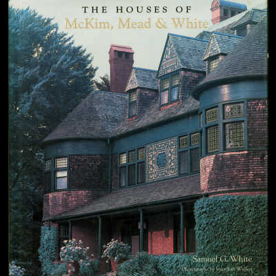 The Houses of McKim, Mead & White | Samuel G. White, Photographs by Jonathan Wallen