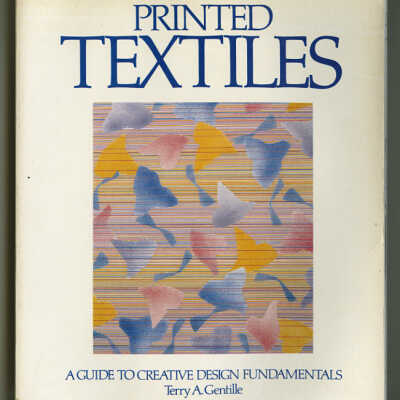 Printed Textiles: A Guide to Creative Design Fundamentals | Terry A. Gentille