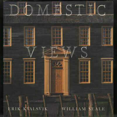 Domestic Views: Historic Properties Owned or Supported by the National Society of the Colonial Dames of America | Photographs by Erik Kvalsvik, Text by William Seale