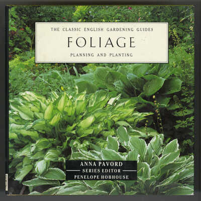 Foliage: Planning and Planting | The Classic English Gardening Guides | Anna Pavord