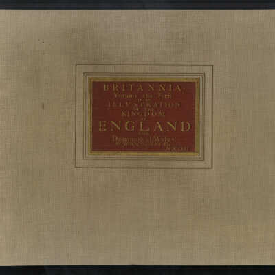 Britannia, Volume the Firft or an Illustration of the Kingdom of England and Dominion of Wales | John Ogilby Etc.