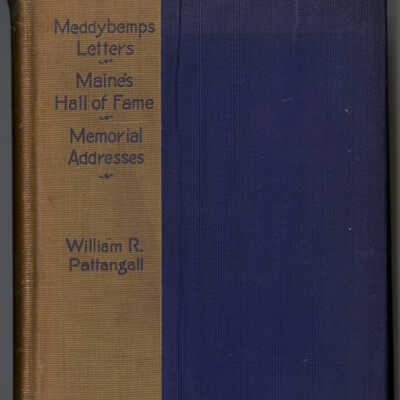 Meddybemps Letters / Maine's Hall of Fame / Memorial Address | William R. Pattangall