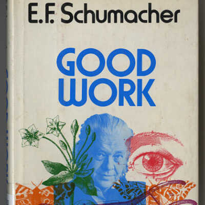 Good Work | E.F. Schumacher