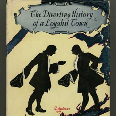 The Diverting History of a Loyalist Town | Grace Helen Mowat