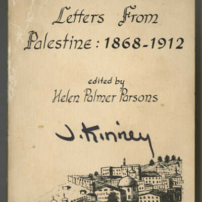 Letters from Palestine: 1868 - 1912 | Edited by Helen Palmer Parsons