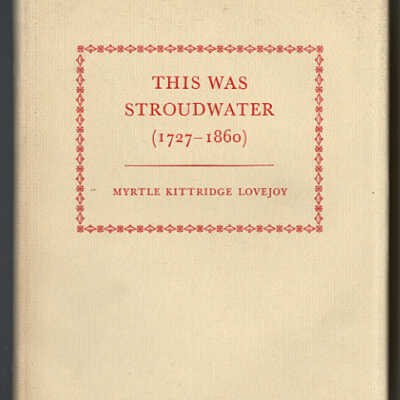 This Was Stroudwater (1727-1860) | Myrtle Kittridge Lovejoy
