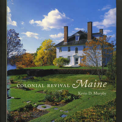Colonial Revival Maine | Kevin D. Murphy