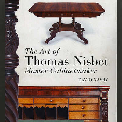 The Art of Thomas Nisbet: Master Cabinetmaker | David Nasby
