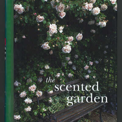 The Scented Garden | The Essential Garden Library | Richard Bird, Photography by Jonathan Buckley