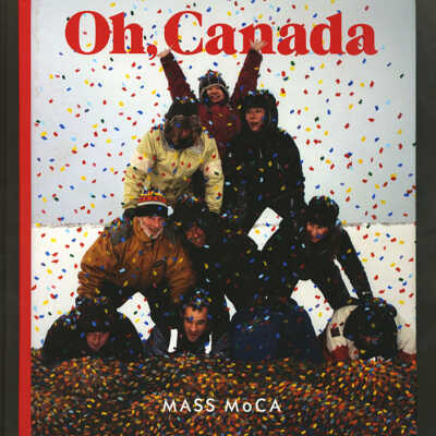 Oh, Canada: Contemporary Art from North North America | Edited by Denise Markonish