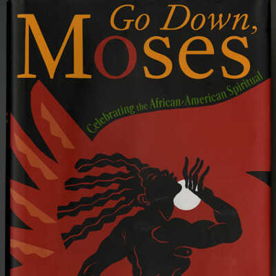 Go Down, Moses: Celebrating the African-American Spiritual | Richard Newman