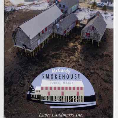 Lubec Landmarks Brochure | Historic McCurdy Smokehouse Museum and Mulholland Market Gallery | Lubec, Maine