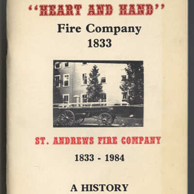 “Heart and Hand” Fire Company 1833, St. Andrews Fire Company, 1833 - 1984 | Richard Wilbur and Edward Williamson