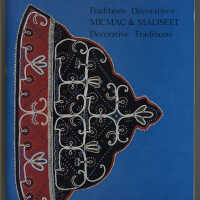 Micmac & Maliseet Decorative Traditions | Edited with an Introduction by Gaby Pelletier | New Brunswick Museum, 1977