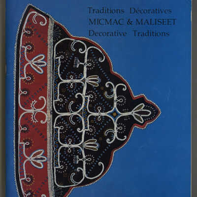Micmac & Maliseet Decorative Traditions | Edited with an Introduction by Gaby Pelletier | New Brunswick Museum, 1977