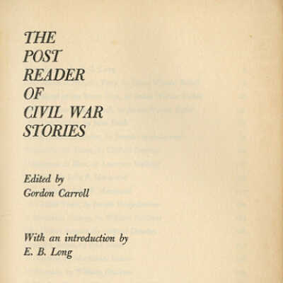 The Post Reader of Civil War Stories | Edited by Gordon Carroll with an Introduction by E.B. Long