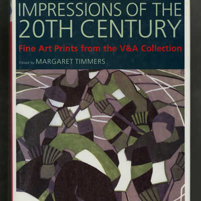 Impressions of the 20th Century: Fine Art Prints from the V&A Collection | Edited by Margaret Timber's