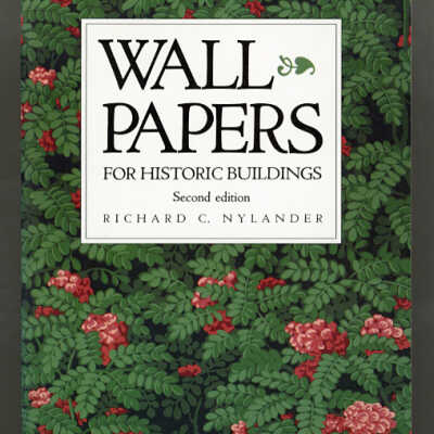 Wall Papers for Historic Buildings, Second Edition | Richard C. Nylander