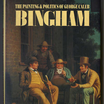 The Painting & Politics of George Caleb Bingham | Nancy Rash