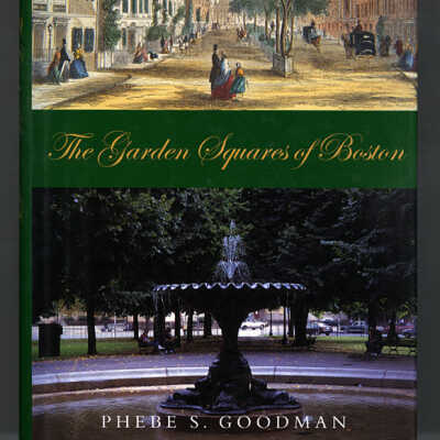 The Garden Squares of Boston | Phebe S. Goodman