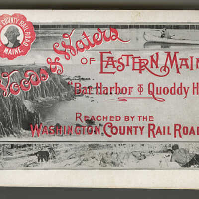 Woods & Waters of Eastern Maine, "Bar Harbor to Quoddy Head", Edition of 1899 | Washington County Railroad