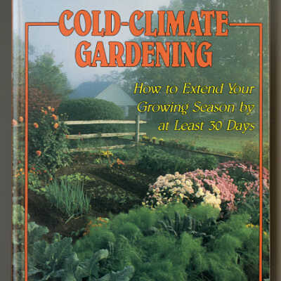 Cold-Climate Gardening: How to Extend Your Growing Season by at Least 30 Days | Lewis Hill