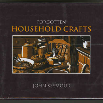 Forgotten Household Crafts | John Seymour