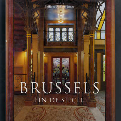 Brussels: Fin de Siecle | Edited by Philippe Roberts-Jones