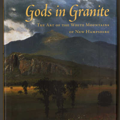 Gods in Granite: The Art of the White Mountains of New Hampshire | Robert L. McGrath