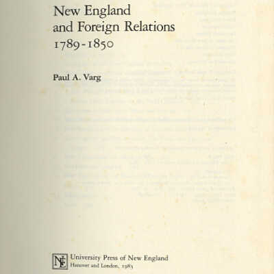 New England and Foreign Relations, 1789 - 1850 | Paul A. Varg