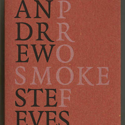 Smoke Proofs: Essays on Literary Publishing, Printing & Typography | Andrew Steeves