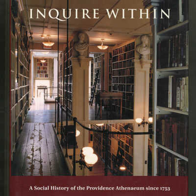 Inquire Within: A Social History of the Providence Athenaeum since 1753 | Jane Lancaster