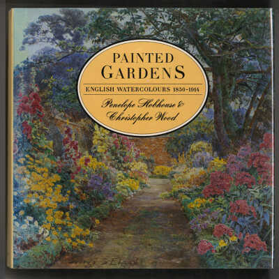 Painted Gardens: English Watercolours, 1850-1914 | Penelope Hobhouse and Christopher Wood