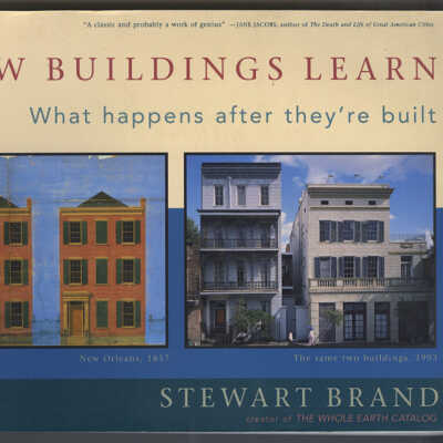How Buildings Learn: What Happens After They're Built | Stewart Brand
