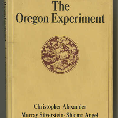 The Oregon Experiment | Christopher Alexander, Murray Silverstein, Shlomo Angel, Sara Ishikawa and Denny Abrams