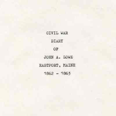 Civil War Diary of John A. Lowe, Eastport, Maine, 1862-1863