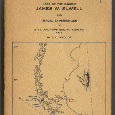 Loss of the Barque James W. Elwell and Tragic Experiences of a St. Andrews Sailing Captain 1872 | J.C. Medcof