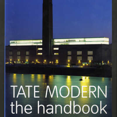 Tate Modern: The Handbook | Edited by Iwona Blazwick and Simon Wilson