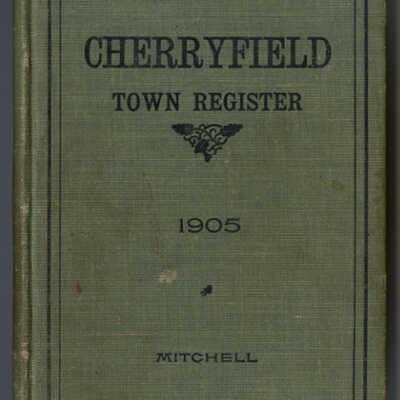 Cherryfield Town Register, 1905 | Mitchell & Campbell