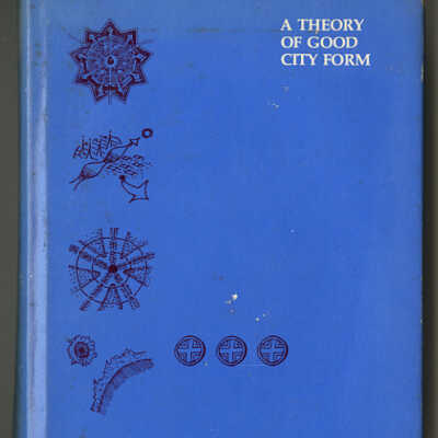 A Theory of Good City Form | Kevin Lynch