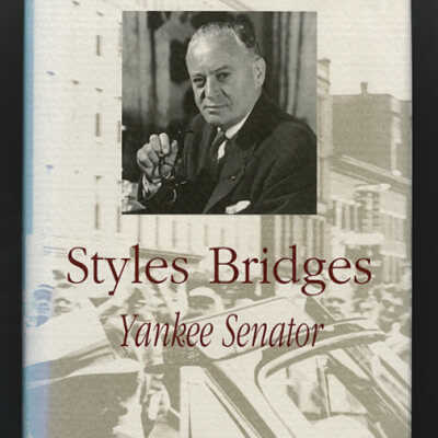 Styles Bridges: Yankee Senator | James J. Kiepper