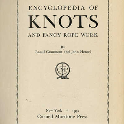 Encyclopedia of Knots and Fancy Rope Work | Raoul Graumont and John Hensel