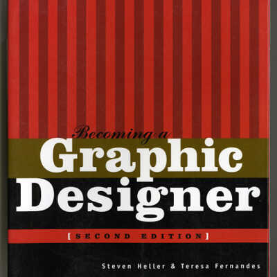 Becoming a Graphic Designer | Second Edition | Steven Heller and Teresa Fernandes