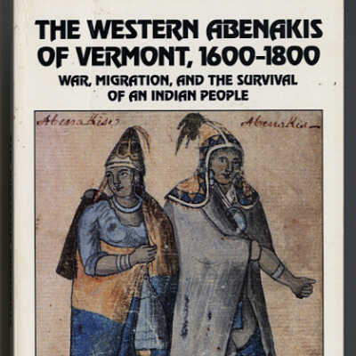 The Western Abenakis of Vermont, 1600-1800: War, Migration, and the Survival of an Indian People | Colin G. Calloway