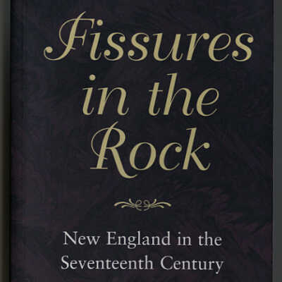 Fissures in the Rock: New England in the Seventeenth Century | Richard Archer