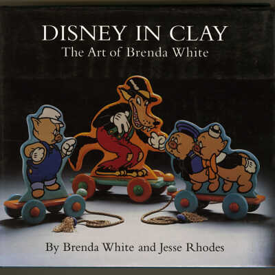 Disney in Clay: The Art of Brenda White | Brenda White and Jesse Rhodes
