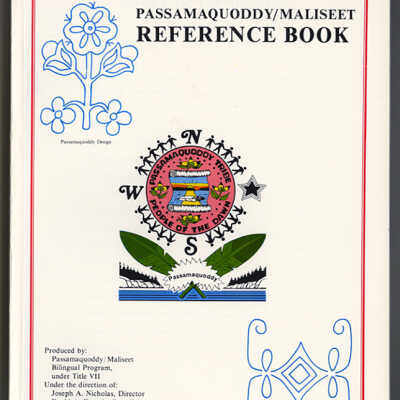 Passamaquoddy / Maliseet Reference Book | Produced by Passamaquoddy Maliseet Bilingual Program, 1988