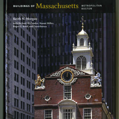 Buildings of Massachusetts: Metropolitan Boston | Keith N. Morgan with Richard M. Candee, Naomi Miller, Roger G. Reed, and Contributors