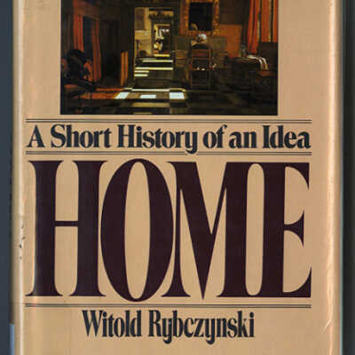 Home: A Short History of an Idea | Witold Rybczynski