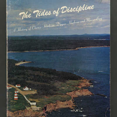 The Tides of Discipline: A History of Chance Harbour, Dipper Harbour and Maces Bay | Ethel Thompson